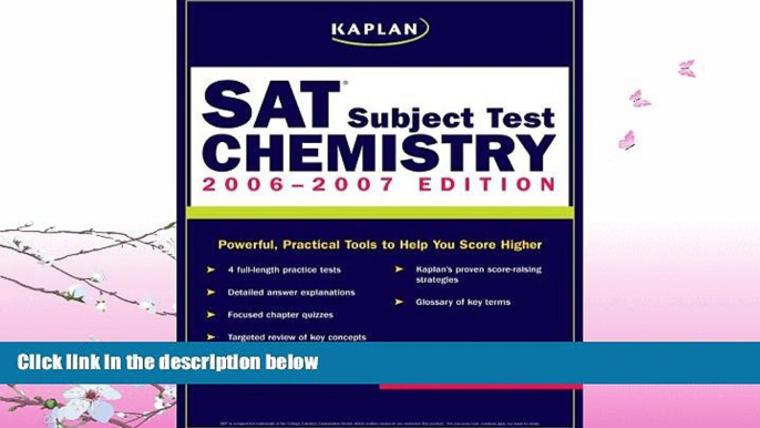 complete  Kaplan SAT Subject Test: Chemistry 2006-2007 (Kaplan SAT Subject Tests: Chemistry)