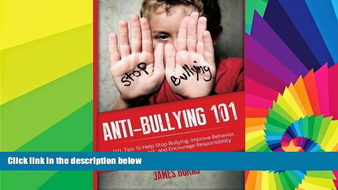 Big Deals  Anti-Bullying 101: 101 Tips To Help Stop Bullying, Improve Behavior, Teach Respect, and