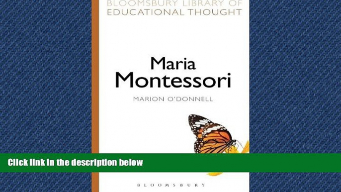 READ book  Maria Montessori (Bloomsbury Library of Educational Thought)  FREE BOOOK ONLINE