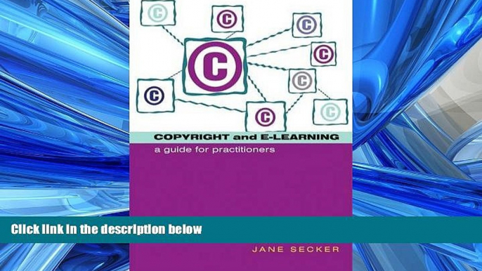 Free [PDF] Downlaod  Copyright and e-learning: A Guide for Practitioners (Facet Publications (All