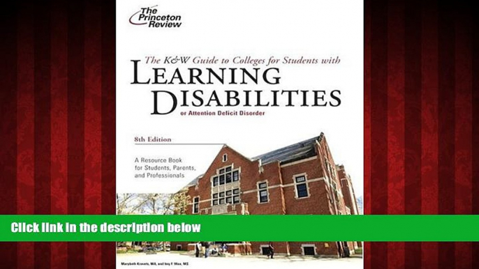 EBOOK ONLINE  K W Guide to Colleges for Students with Learning Disabilities, 8th Edition (College