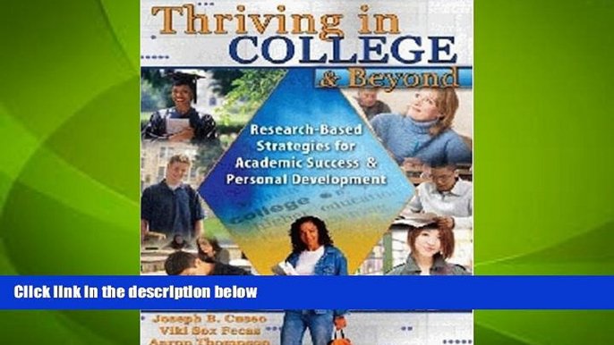 Big Deals  THRIVING IN COLLEGE AND BEYOND: RESEARCH-BASED STRATEGIES FOR ACADEMIC SUCCESS AND