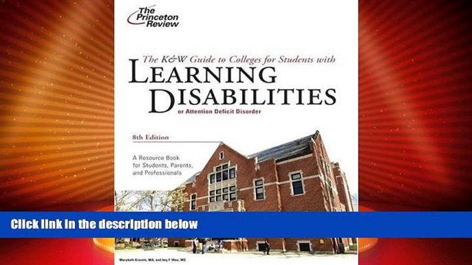 Big Deals  K W Guide to Colleges for Students with Learning Disabilities, 8th Edition (College