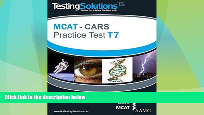 Big Deals  T7 - MCAT - CARS - Critical Analysis and Reasoning Skills Review - Practice Test T7