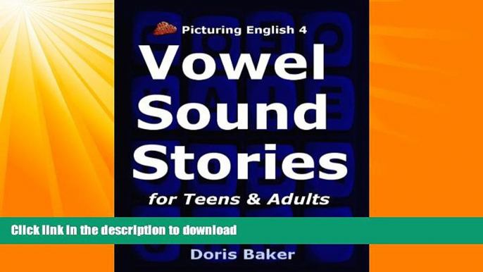 FAVORITE BOOK  Picturing English 4: Vowel Sound Stories for Teens   Adults  BOOK ONLINE