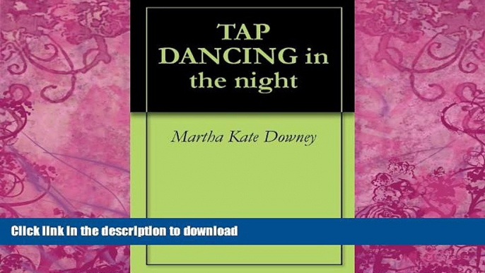 FAVORITE BOOK  TAP DANCING in the night FULL ONLINE