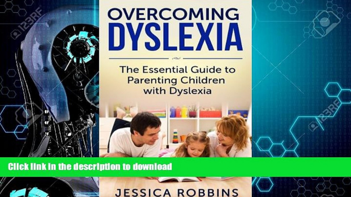 FAVORITE BOOK  Dyslexia: The Essential Guide to Parenting Children with Dyslexia (Effective