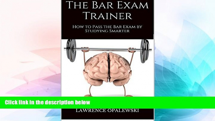 Big Deals  The Bar Exam Trainer: How to Pass the Bar Exam by Studying Smarter  Best Seller Books