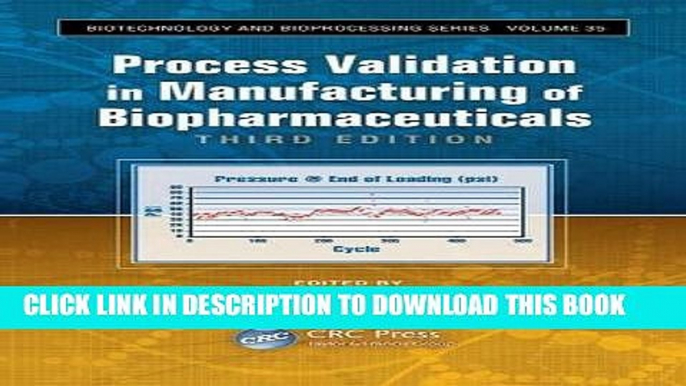 New Book Process Validation in Manufacturing of Biopharmaceuticals, Third Edition (Biotechnology