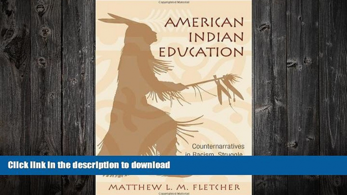 FAVORITE BOOK  American Indian Education: Counternarratives in Racism, Struggle, and the Law (The