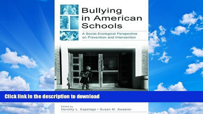 READ  Bullying in American Schools: A Social-Ecological Perspective on Prevention and