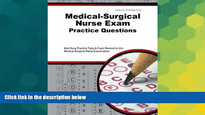 Big Deals  Medical-Surgical Nurse Exam Practice Questions: Med-Surg Practice Tests   Exam Review