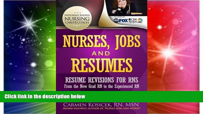 Must Have PDF  Nurses, Jobs and Resumes: Resume Revisions for RNs From the New Grad RN to the