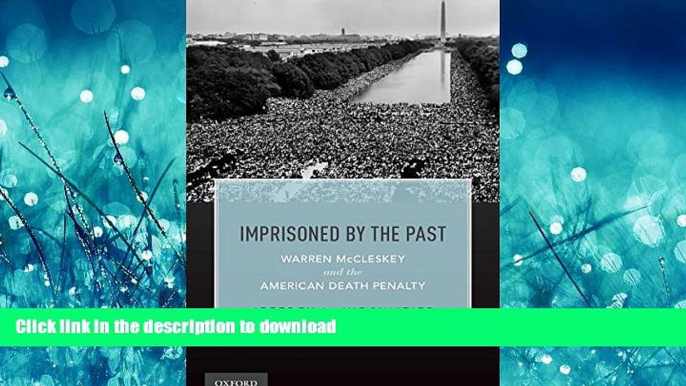 READ THE NEW BOOK Imprisoned by the Past: Warren McCleskey and the American Death Penalty FREE