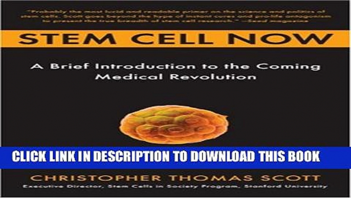 [PDF] Stem Cell Now: A Brief Introduction to the Coming of Medical Revolution Popular Colection