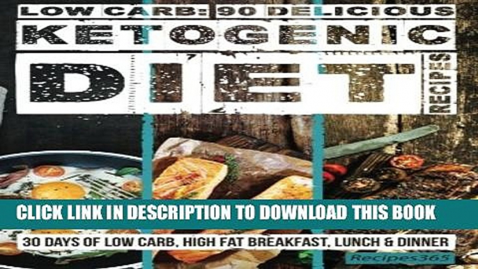 [PDF] Low Carb: 90 Delicious Ketogenic Diet Recipes: 30 Days of Low Carb, High Fat Breakfast,