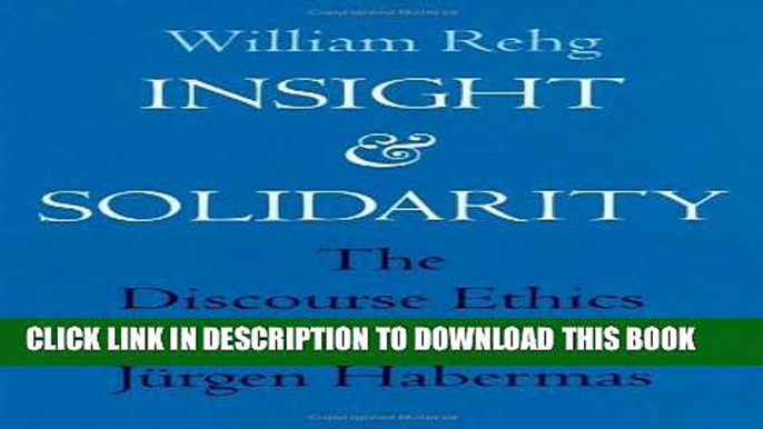 [PDF] Insight and Solidarity: The Discourse Ethics of JÃ¼rgen Habermas (Philosophy, Social Theory,