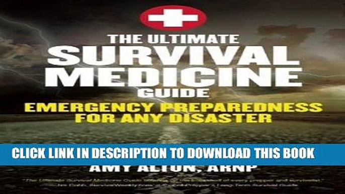 [DOWNLOAD] PDF The Ultimate Survival Medicine Guide: Emergency Preparedness for ANY Disaster