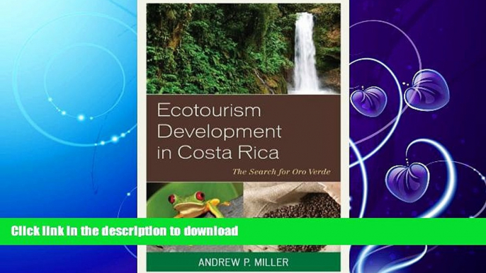 EBOOK ONLINE  Ecotourism Development in Costa Rica: The Search for Oro Verde FULL ONLINE