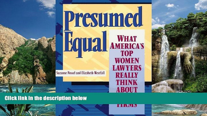 Books to Read  Presumed Equal: What America s Top Women Lawyers Really Think About Their Firms