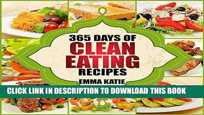 Ebook Clean Eating: 365 Days of Clean Eating Recipes (Clean Eating, Clean Eating Cookbook, Clean