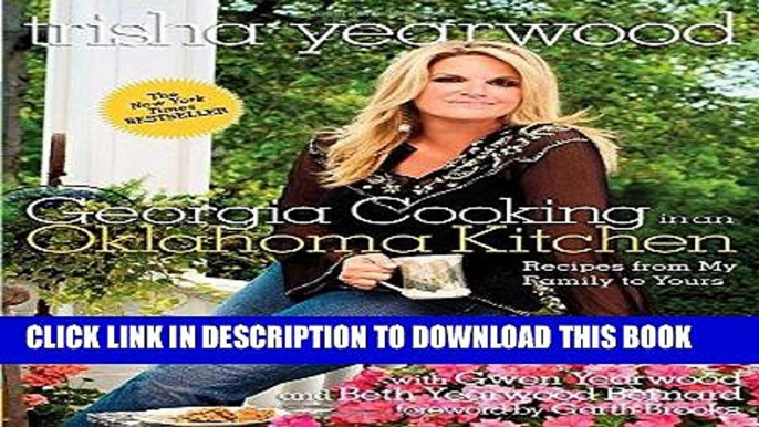 Best Seller Georgia Cooking in an Oklahoma Kitchen: Recipes from My Family to Yours Free Read