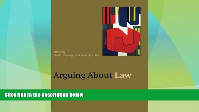 Big Deals  Arguing About Law (Arguing About Philosophy)  Full Read Most Wanted