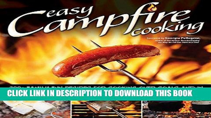 Best Seller Easy Campfire Cooking: 200+ Family Fun Recipes for Cooking Over Coals and In the