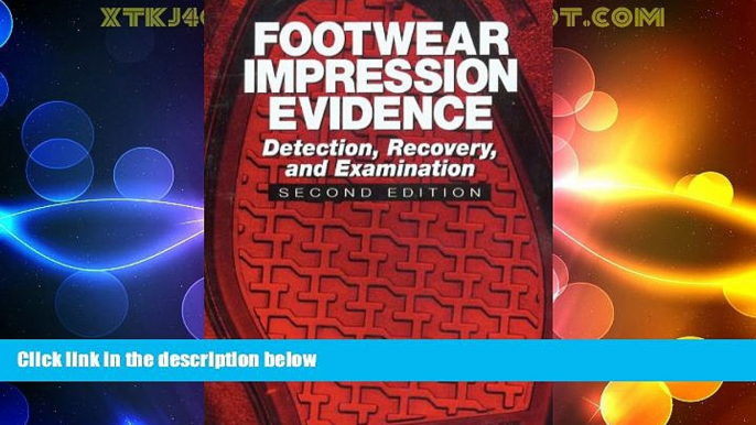 Big Deals  Footwear Impression Evidence: Detection, Recovery and Examination, SECOND EDITION