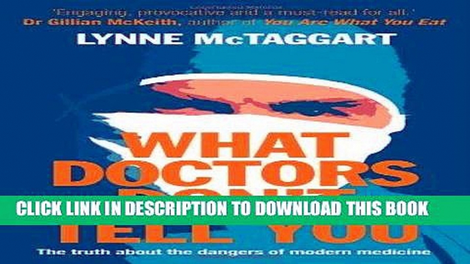 [PDF] What Doctors Don t Tell You: The Truth about the Dangers of Modern Medicine Popular Online