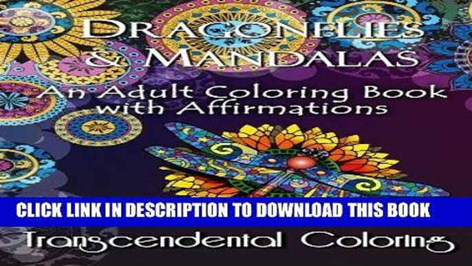 Read Now Dragonflies   Mandalas: An Adult Coloring Book with Affirmations (Transcendental Coloring