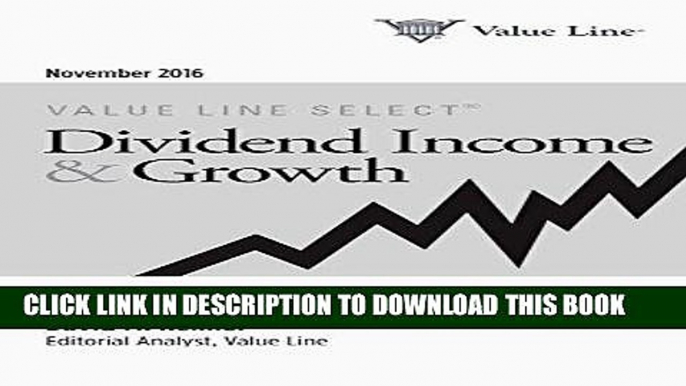 [READ] EBOOK Value Line SelectÂ®: Dividend Income   Growth November 2016: Discover