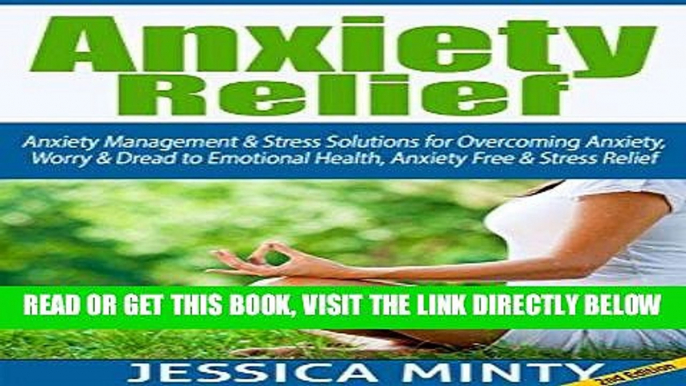 Read Now Anxiety Relief: Anxiety Management   Stress Solutions for Overcoming Anxiety, Worry