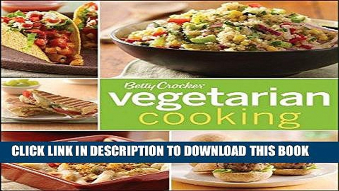 [New] Ebook Betty Crocker Vegetarian Cooking (Betty Crocker Cooking) Free Read