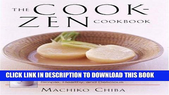 [New] Ebook The Cook-Zen Cookbook: Microwave Cooking the Japanese Way--Simple, Healthy, and