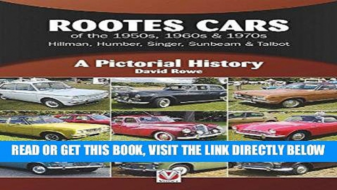 [FREE] EBOOK Rootes Cars of the 1950s, 1960s   1970s - Hillman, Humber, Singer, Sunbeam   Talbot: