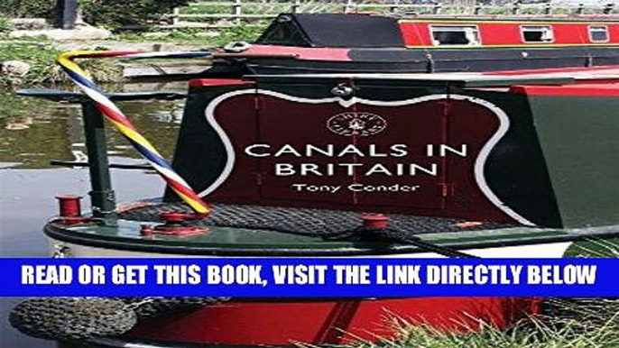 [READ] EBOOK Canals in Britain (Shire Library) BEST COLLECTION