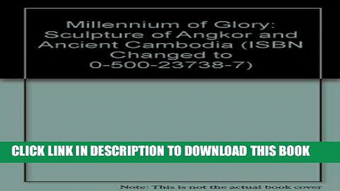 Best Seller Millennium of Glory: Sculpture of Angkor and Ancient Cambodia (ISBN Changed to