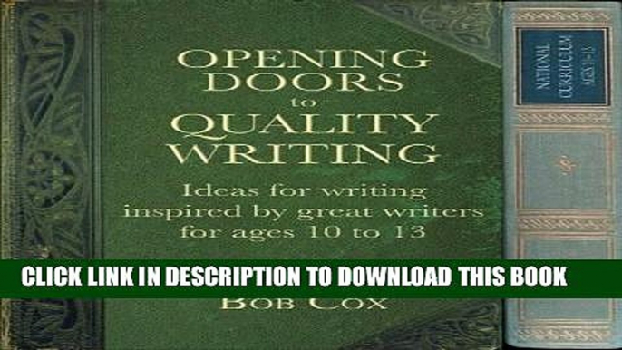 [READ] EBOOK Opening Doors to Quality Writing: Ideas for Writing Inspired by Great Writers for