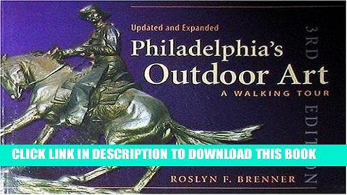 Ebook Philadelphia s Outdoor Art: A Walking Tour Free Download