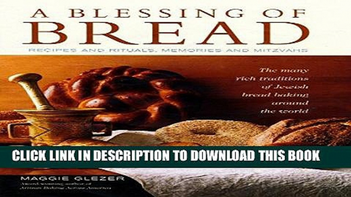 [New] Ebook A Blessing of Bread: The Many Rich Traditions of Jewish Bread Baking Around the World