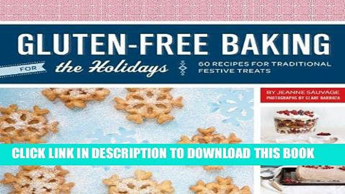 [New] Ebook Gluten-Free Baking for the Holidays: 60 Recipes for Traditional Festive Treats Free