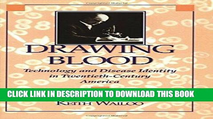 [BOOK] PDF Drawing Blood: Technology and Disease Identity in Twentieth-Century America (The Henry