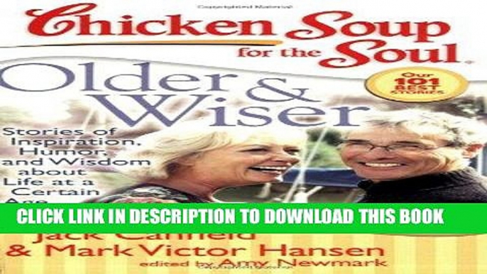 [PDF] Chicken Soup for the Soul: Older   Wiser: Stories of Inspiration, Humor, and Wisdom about