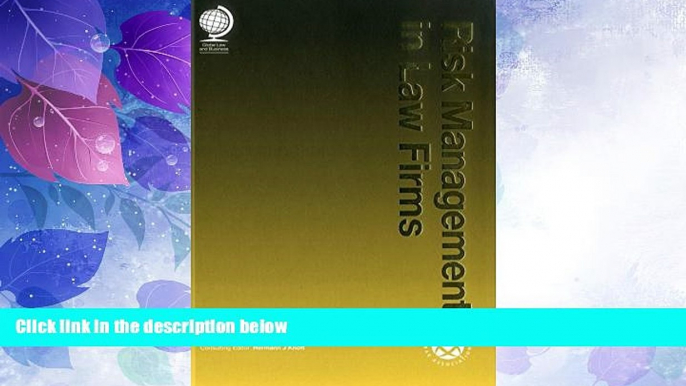Big Deals  Risk Management in Law Firms: Strategies for Safeguarding the Future  Full Read Most