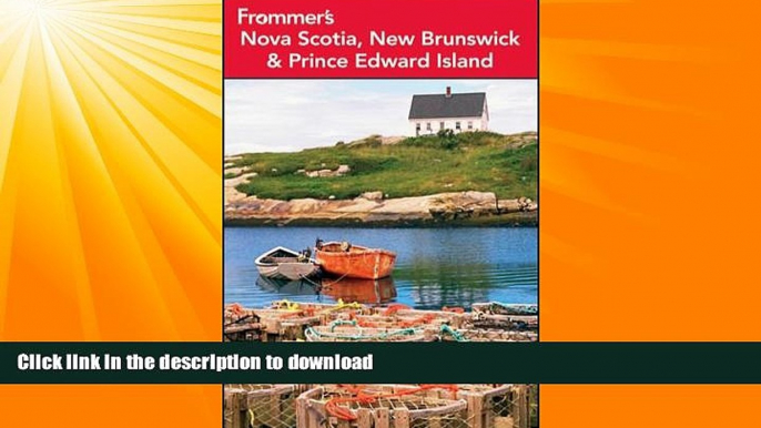 FAVORITE BOOK  Frommer s Nova Scotia, New Brunswick and Prince Edward Island (Frommer s Complete