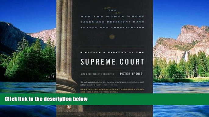 READ FULL  A People s History of the Supreme Court: The Men and Women Whose Cases and Decisions