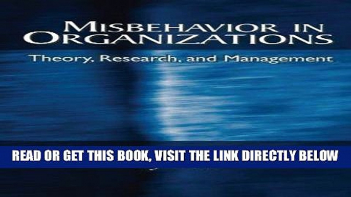 Read Now Misbehavior in Organizations: Theory, Research, and Management (Applied Psychology