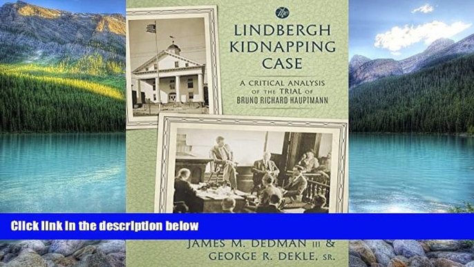 Big Deals  The Lindbergh Kidnapping Case: A Critical Analysis of the Trial of Bruno Richard