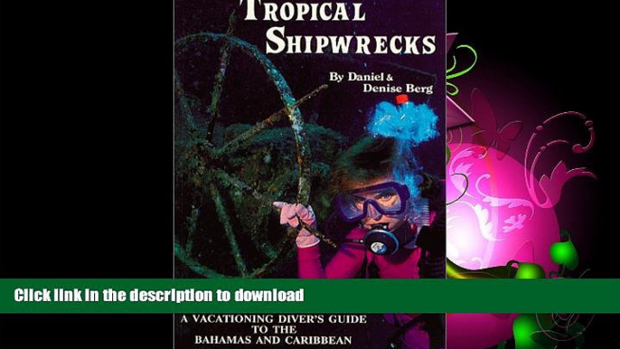 READ  Tropical Shipwrecks: A Vacationing Diver s Guide to the Bahamas and Caribbean FULL ONLINE